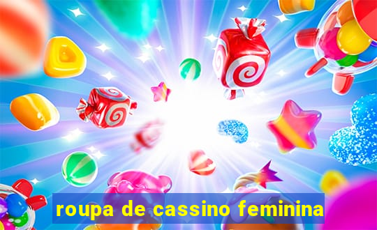 roupa de cassino feminina